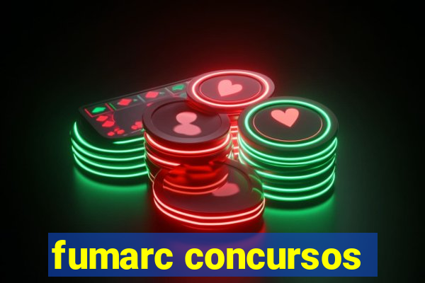 fumarc concursos